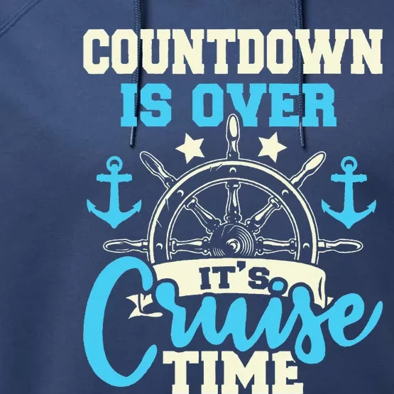 Countdown Is Over Its Cruise Time Cruising Lover Cruiser Performance Fleece Hoodie