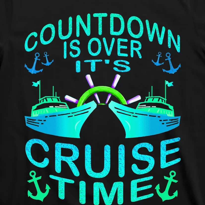 Countdown Is Over It's Cruise Time Cruising Lover Cruiser T-Shirt