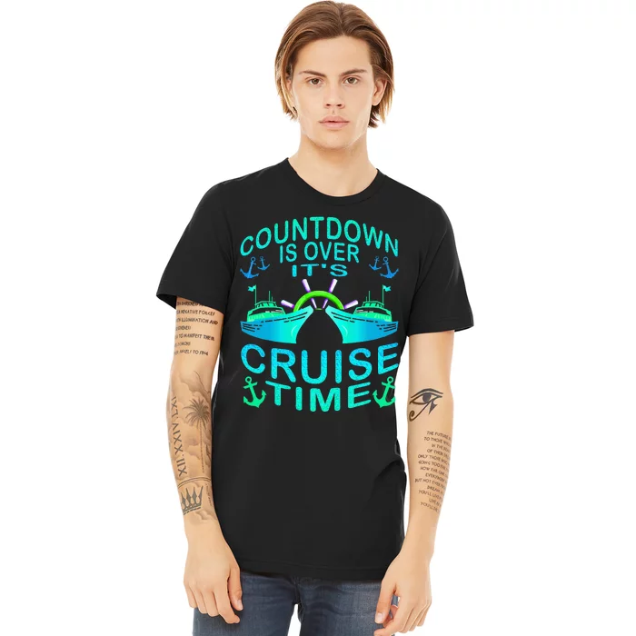 Countdown Is Over It's Cruise Time Cruising Lover Cruiser Premium T-Shirt