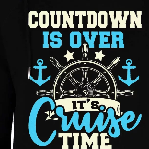 Countdown Is Over Its Cruise Time Cruising Lover Cruiser Womens Funnel Neck Pullover Hood