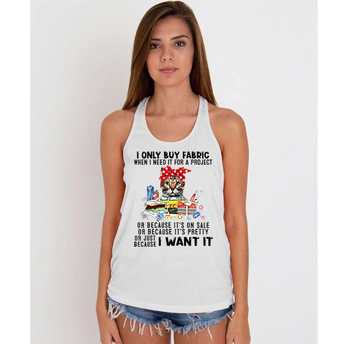 Cat I Only Buy Fabric When I Need It For Project Women's Knotted Racerback Tank