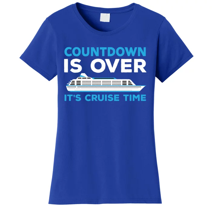 Countdown Is Over Its Cruise Time Cruising Jt Meaningful Gift Women's T-Shirt