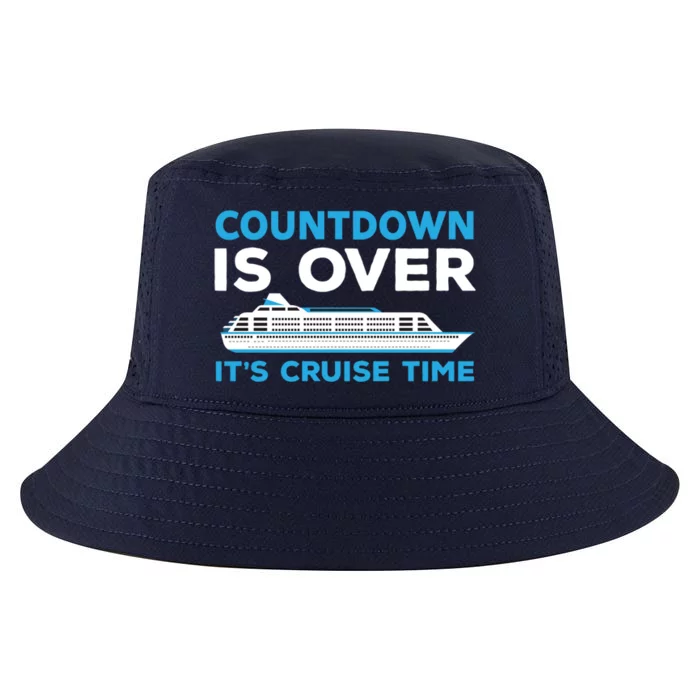 Countdown Is Over Its Cruise Time Cruising Jt Meaningful Gift Cool Comfort Performance Bucket Hat