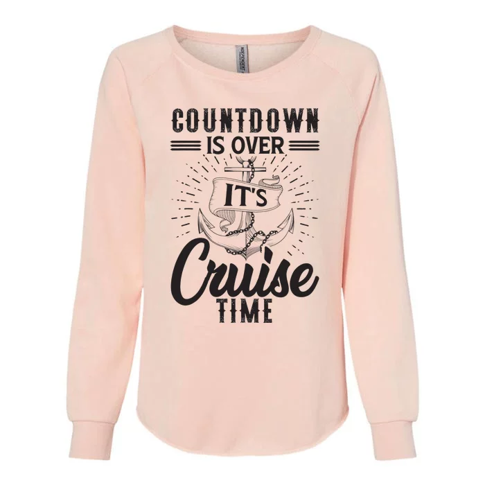 Countdown Is Over It's Cruise Time Funny Family Cruising Womens California Wash Sweatshirt