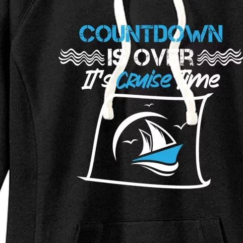 Countdown Is Over Its Cruise Time Critic Chef Gift Women's Fleece Hoodie