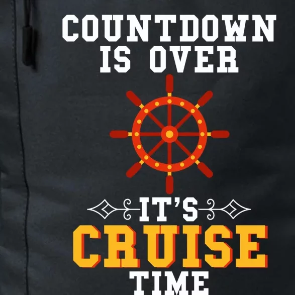 Countdown Is Over Its Cruise Time Cruising Cruise Travelers Funny Gift Daily Commute Backpack