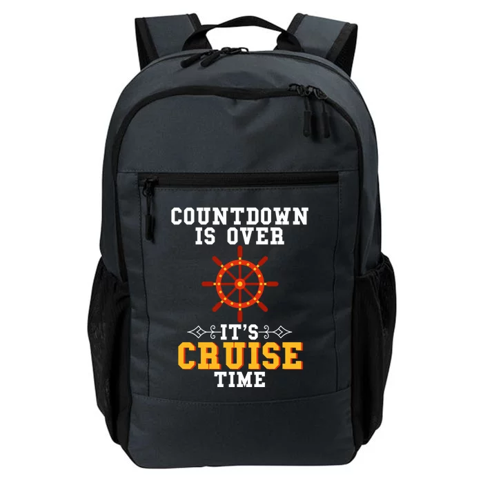 Countdown Is Over Its Cruise Time Cruising Cruise Travelers Funny Gift Daily Commute Backpack