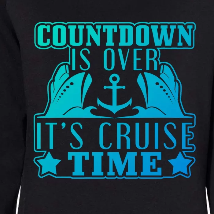 Countdown Is Over Its Cruise Time Holiday Gift Womens California Wash Sweatshirt