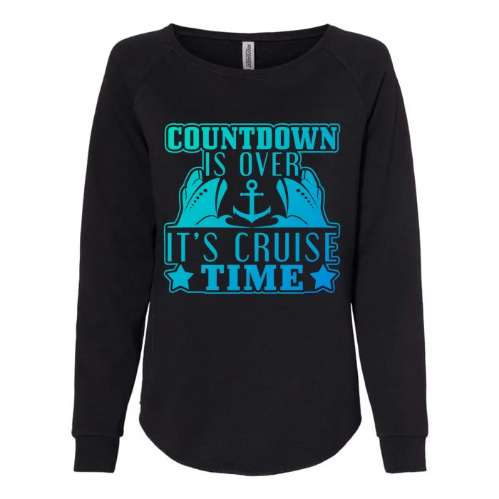 Countdown Is Over Its Cruise Time Holiday Gift Womens California Wash Sweatshirt