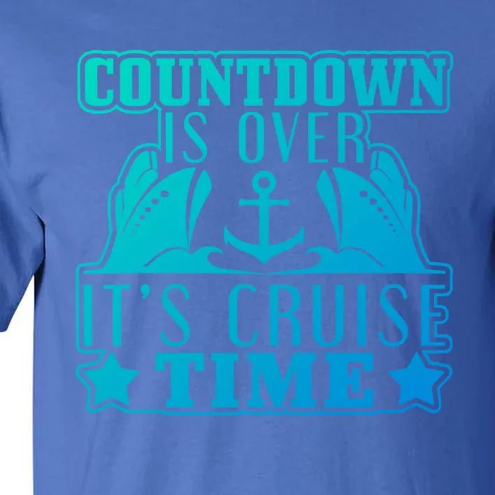 Countdown Is Over Its Cruise Time Holiday Gift Tall T-Shirt