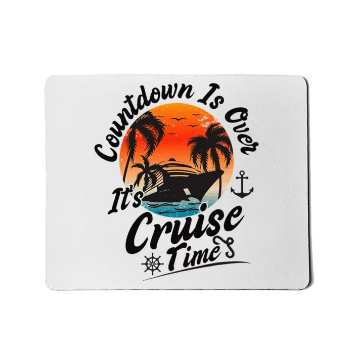 Countdown Is Over ItS Cruise Time Family Cruising Couples Mousepad