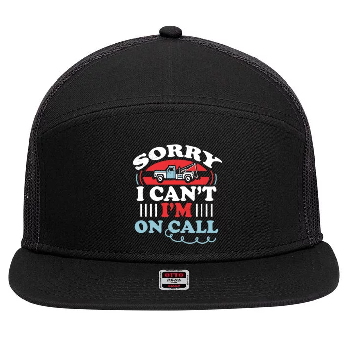 CanT IM On Call Funny Tow Truck Driver Gift Design 7 Panel Mesh Trucker Snapback Hat