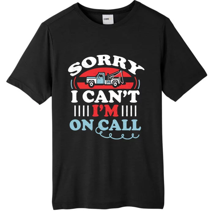 CanT IM On Call Funny Tow Truck Driver Gift Design ChromaSoft Performance T-Shirt