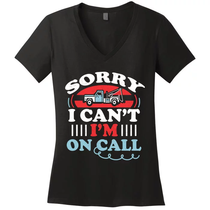 CanT IM On Call Funny Tow Truck Driver Gift Design Women's V-Neck T-Shirt