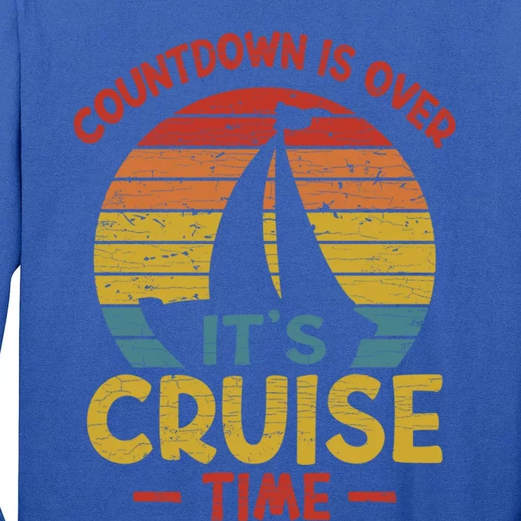 Countdown Is Over Its Cruise Time Retro Cruising Ship Great Gift Tall Long Sleeve T-Shirt