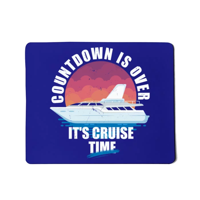 Countdown Is Over Its Cruise Time Meaningful Gift Mousepad