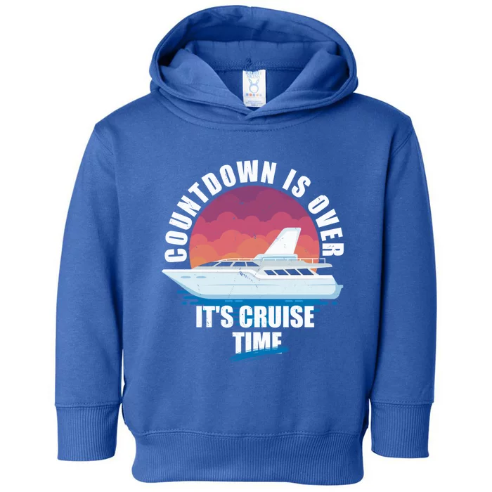 Countdown Is Over Its Cruise Time Meaningful Gift Toddler Hoodie