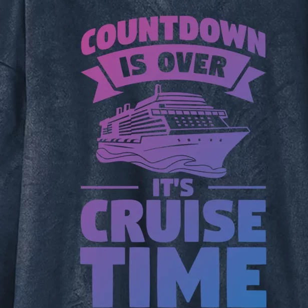 Countdown Is Over Its Cruise Time Vacation Gift Hooded Wearable Blanket