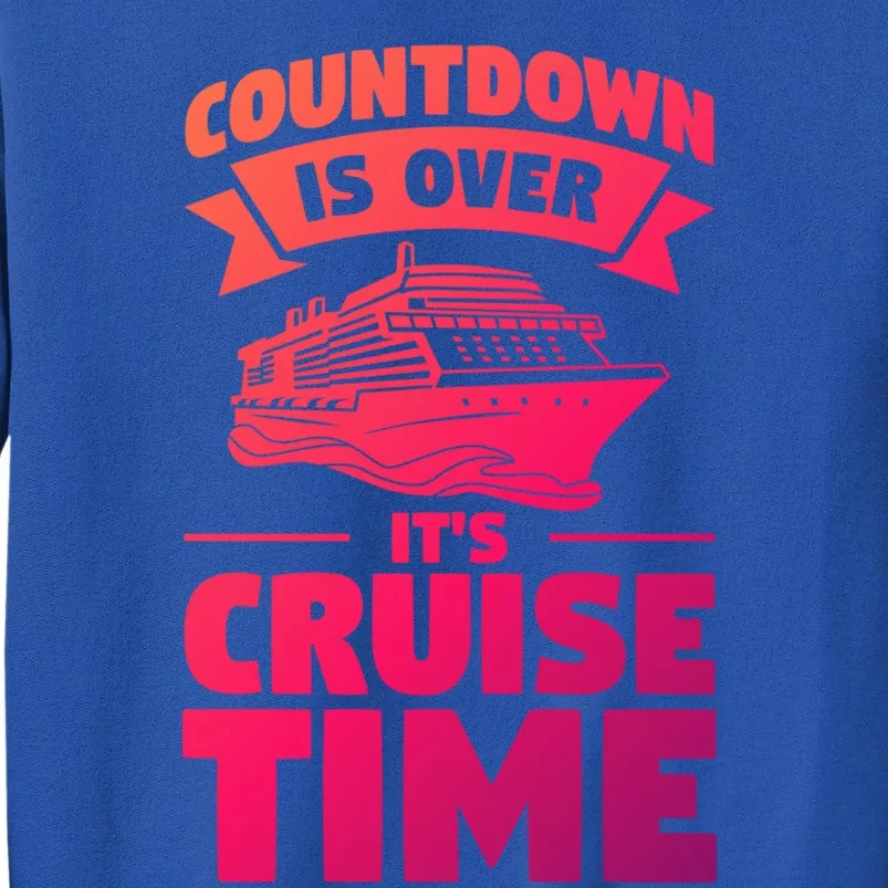 Countdown Is Over Its Cruise Time Vacation Gift Sweatshirt