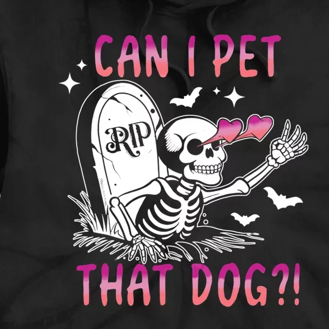 Can I Pet That Dog Skeleton Halloween Tie Dye Hoodie