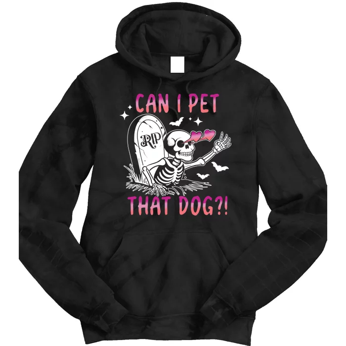 Can I Pet That Dog Skeleton Halloween Tie Dye Hoodie