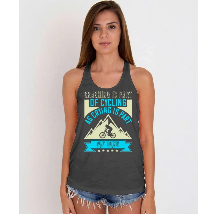 Crashing Is Part Of Cycling As Crying Is Part Of Love Mountain Biking Women's Knotted Racerback Tank