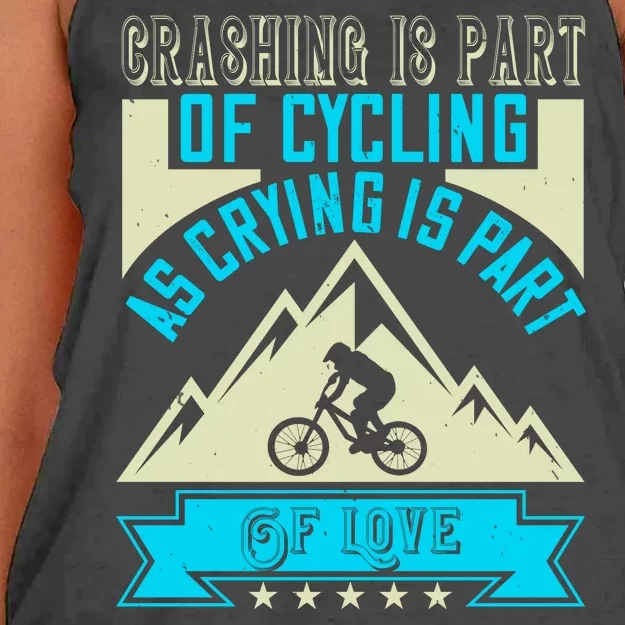 Crashing Is Part Of Cycling As Crying Is Part Of Love Mountain Biking Women's Knotted Racerback Tank