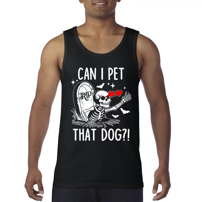 Can I Pet That Dog Skeleton Funny Dog Lover Tank Top