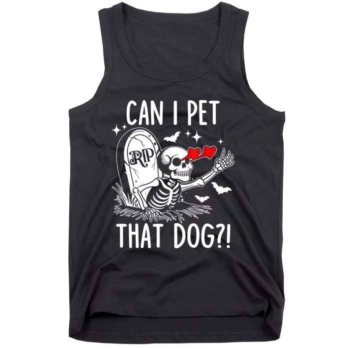 Can I Pet That Dog Skeleton Funny Dog Lover Tank Top