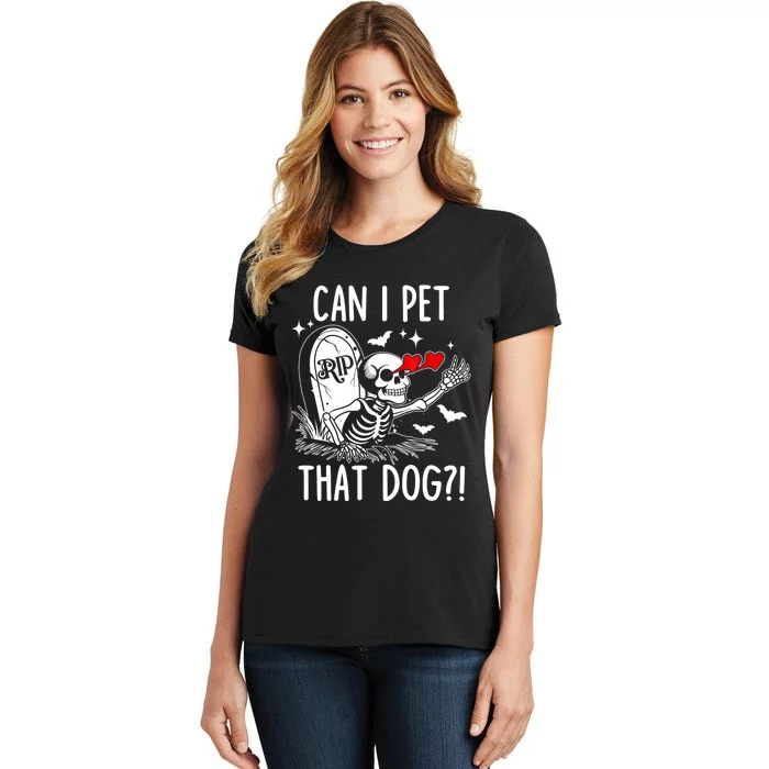 Can I Pet That Dog Skeleton Funny Dog Lover Women's T-Shirt