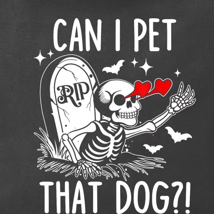 Can I Pet That Dog Skeleton Funny Dog Lover Zip Tote Bag