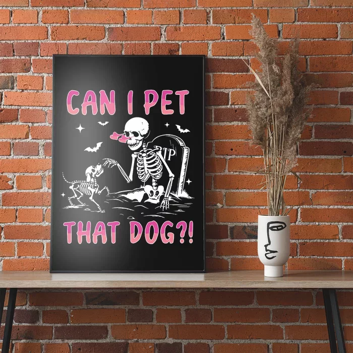 Can I Pet That Dog Funny Skeleton Dog Lover Halloween Sweat Poster