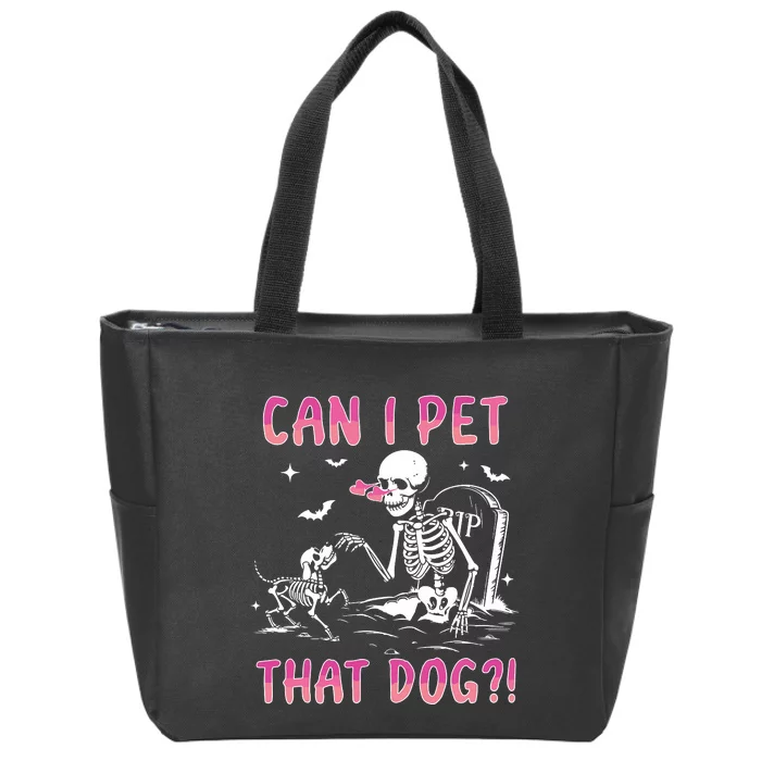 Can I Pet That Dog Funny Skeleton Dog Lover Halloween Sweat Zip Tote Bag