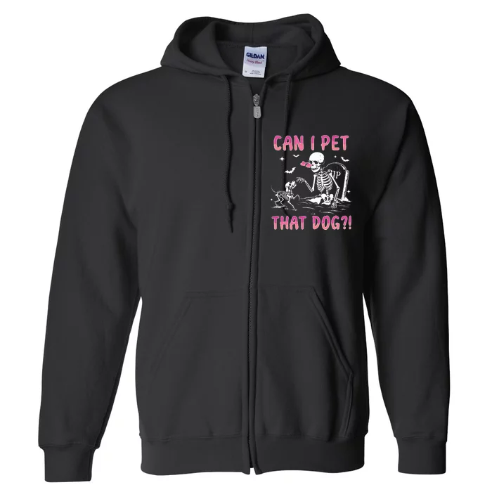 Can I Pet That Dog Funny Skeleton Dog Lover Halloween Sweat Full Zip Hoodie