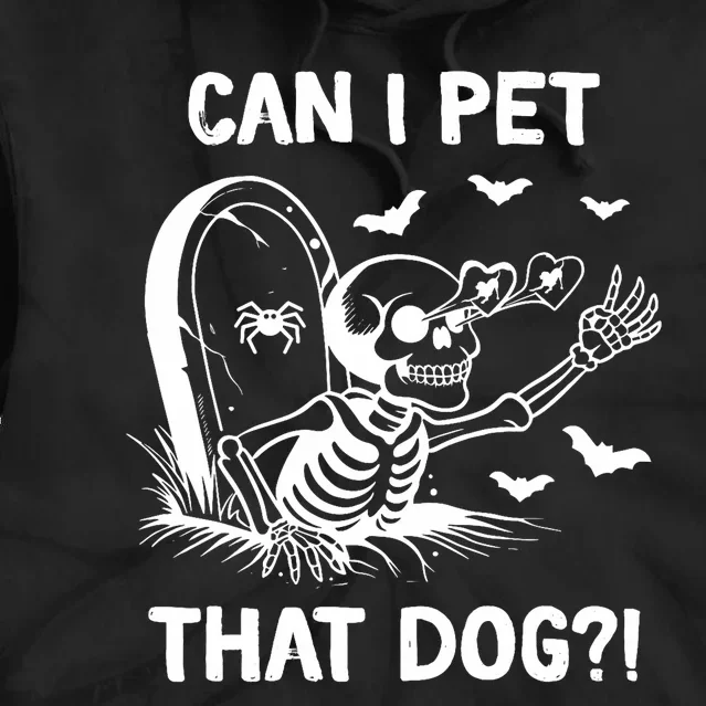 Can I Pet That Dog Halloween Skeleton Tie Dye Hoodie