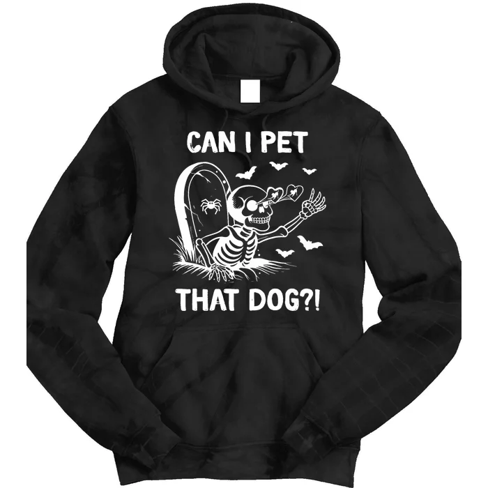 Can I Pet That Dog Halloween Skeleton Tie Dye Hoodie