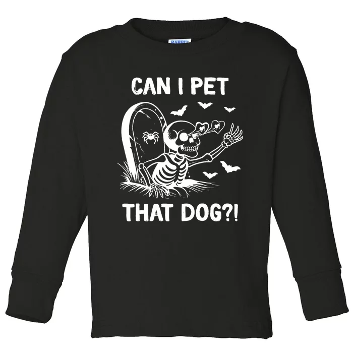 Can I Pet That Dog Halloween Skeleton Toddler Long Sleeve Shirt