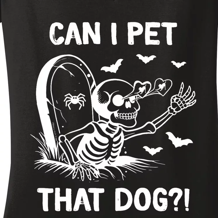 Can I Pet That Dog Halloween Skeleton Women's V-Neck T-Shirt