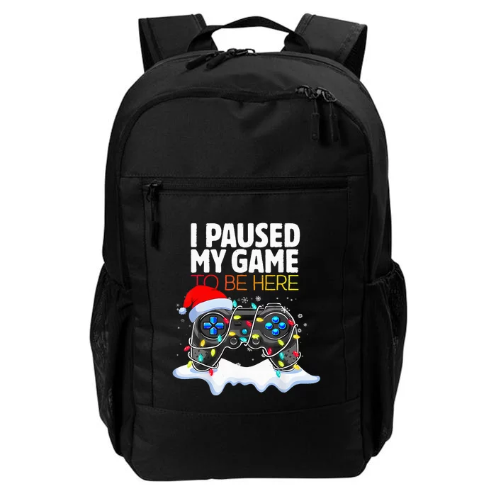 Christmas I Paused My Game To Be Here Funny Gamer Daily Commute Backpack