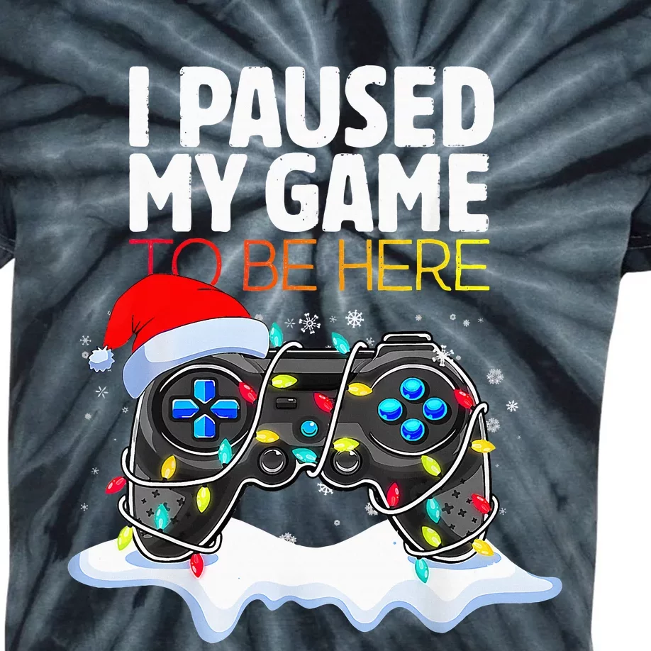 Christmas I Paused My Game To Be Here Funny Gamer Kids Tie-Dye T-Shirt