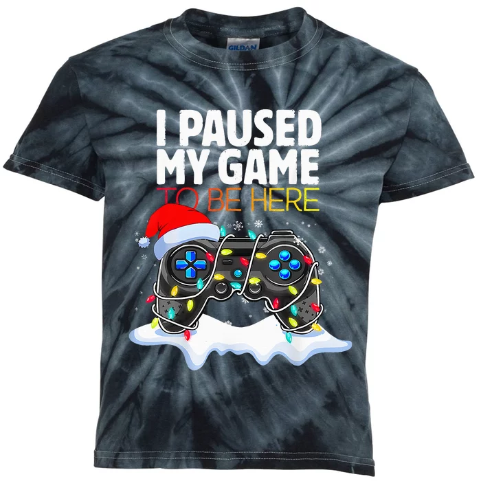 Christmas I Paused My Game To Be Here Funny Gamer Kids Tie-Dye T-Shirt