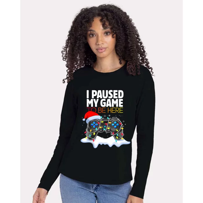 Christmas I Paused My Game To Be Here Funny Gamer Womens Cotton Relaxed Long Sleeve T-Shirt