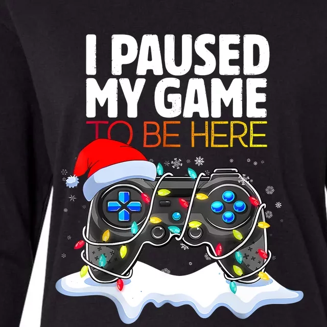 Christmas I Paused My Game To Be Here Funny Gamer Womens Cotton Relaxed Long Sleeve T-Shirt