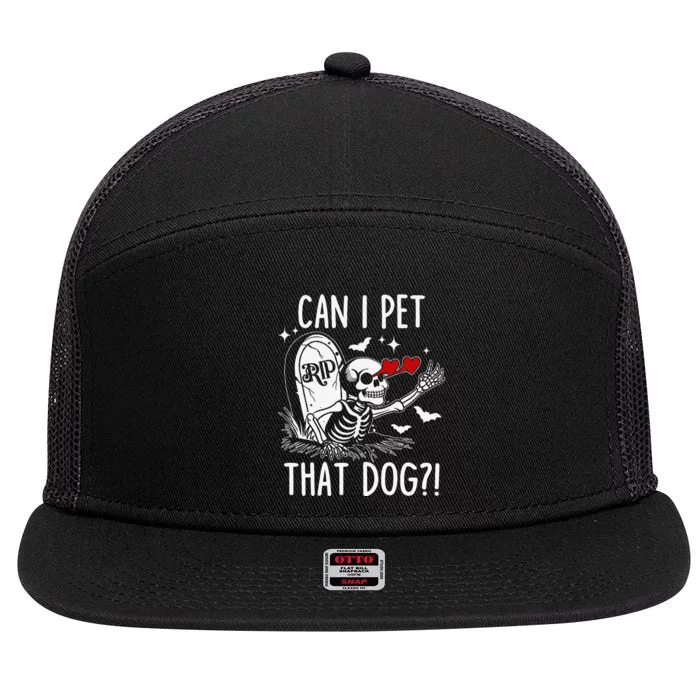 Can I Pet That Dog Skeleton Funny Dog Lover Gift 7 Panel Mesh Trucker Snapback Hat