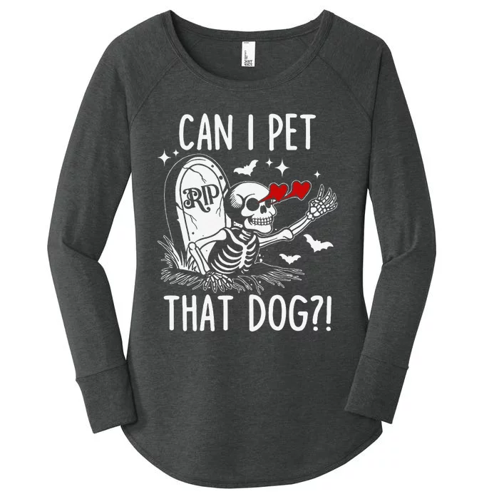 Can I Pet That Dog Skeleton Funny Dog Lover Gift Women's Perfect Tri Tunic Long Sleeve Shirt