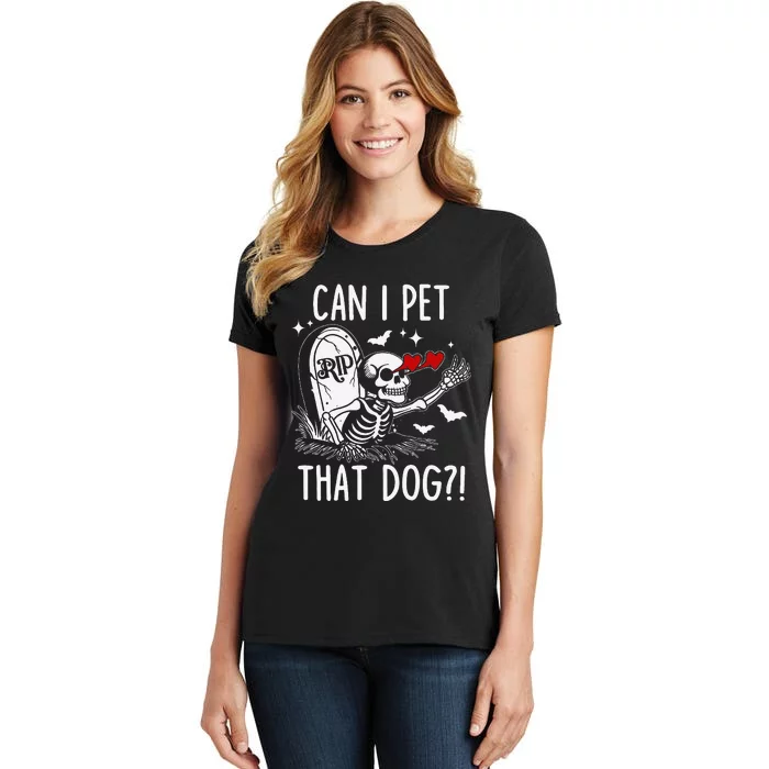 Can I Pet That Dog Skeleton Funny Dog Lover Gift Women's T-Shirt