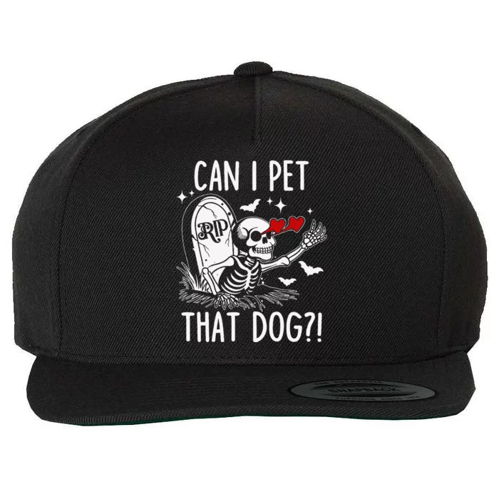 Can I Pet That Dog Skeleton Funny Dog Lover Gift Wool Snapback Cap