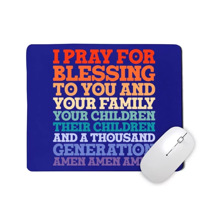 Christian I Pray For Blessings To You And Your Family A Gift Mousepad