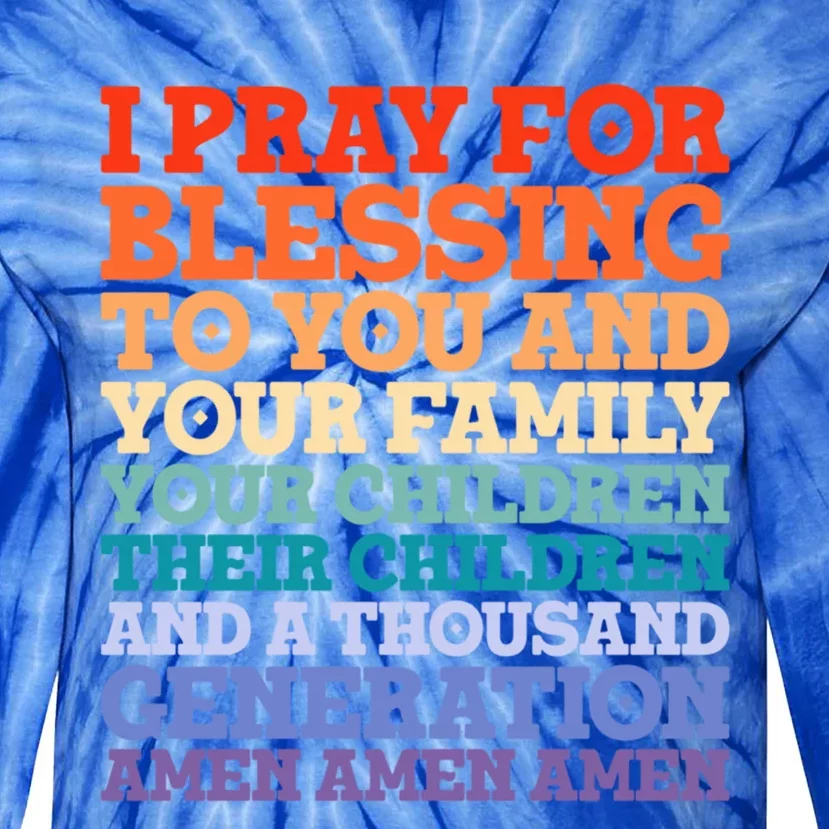 Christian I Pray For Blessings To You And Your Family A Gift Tie-Dye Long Sleeve Shirt