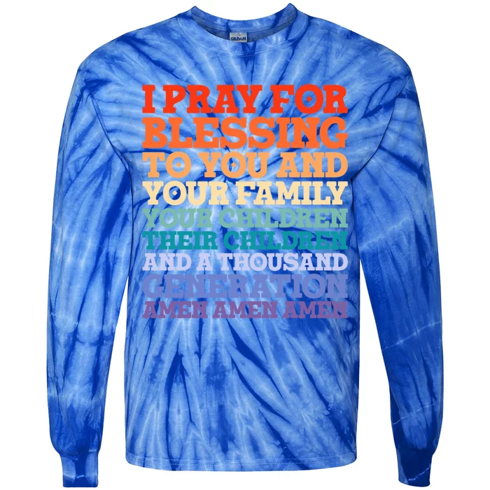 Christian I Pray For Blessings To You And Your Family A Gift Tie-Dye Long Sleeve Shirt